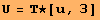 U = Τ★[u, 3]