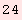 24