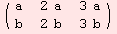 ( {{a, 2 a, 3 a}, {b, 2 b, 3 b}} )