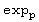 exp_p