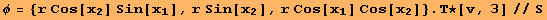 φ = {r Cos[x_2] Sin[x_1], r Sin[x_2], r Cos[x_1] Cos[x_2]} . Τ★[v, 3]//S