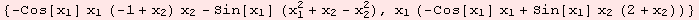 {-Cos[x_1] x_1 (-1 + x_2) x_2 - Sin[x_1] (x_1^2 + x_2 - x_2^2), x_1 (-Cos[x_1] x_1 + Sin[x_1] x_2 (2 + x_2))}