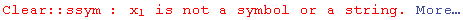 Clear :: ssym : x  is not a symbol or a string. More…                  1