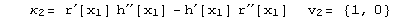    κ_2= r^′[x_1] h^′′[x_1] - h^′[x_1] r^′′[x_1]   v_2=  {1, 0}