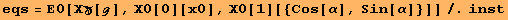 eqs = E0[Χγ[ℊ], Χ0[0][x0], Χ0[1][{Cos[α], Sin[α]}]]/.inst