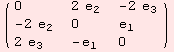 ( {{0, 2 e_2, -2 e_3}, {-2 e_2, 0, e_1}, {2 e_3, -e_1, 0}} )