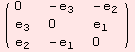 ( {{0, -e_3, -e_2}, {e_3, 0, e_1}, {e_2, -e_1, 0}} )