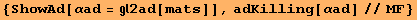 {ShowAd[αad = 2ad[mats]], adKilling[αad]//MF}