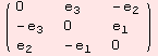( {{0, e_3, -e_2}, {-e_3, 0, e_1}, {e_2, -e_1, 0}} )
