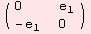 ( {{0, e_1}, {-e_1, 0}} )