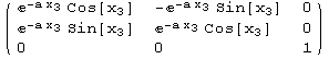 ( {{^(-a x_3) Cos[x_3], -^(-a x_3) Sin[x_3], 0}, {^(-a x_3) Sin[x_3], ^(-a x_3) Cos[x_3], 0}, {0, 0, 1}} )