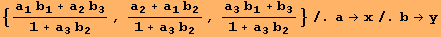 {(a_1 b_1 + a_2 b_3)/(1 + a_3 b_2), (a_2 + a_1 b_2)/(1 + a_3 b_2), (a_3 b_1 + b_3)/(1 + a_3 b_2)}/.a→x/.b→y