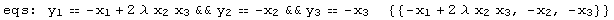 eqs: y_1 == -x_1 + 2 λ x_2 x_3&&y_2 == -x_2&&y_3 == -x_3   {{-x_1 + 2 λ x_2 x_3, -x_2, -x_3}}