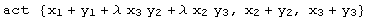 act  {x_1 + y_1 + λ x_3 y_2 + λ x_2 y_3, x_2 + y_2, x_3 + y_3}