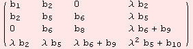 ( {{b_1, b_2, 0, λ b_2}, {b_2, b_5, b_6, λ b_5}, {0, b_6, b_8, λ b_6 + b_9}, {λ b_2, λ b_5, λ b_6 + b_9, λ^2 b_5 + b_10}} )