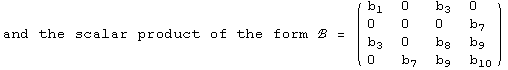 and the scalar product of the form ℬ =  ( {{b_1, 0, b_3, 0}, {0, 0, 0, b_7}, {b_3, 0, b_8, b_9}, {0, b_7, b_9, b_10}} )