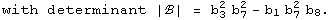 with determinant |ℬ| = b_3^2 b_7^2 - b_1 b_7^2 b_8 .