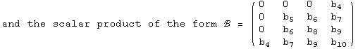 and the scalar product of the form ℬ =  ( {{0, 0, 0, b_4}, {0, b_5, b_6, b_7}, {0, b_6, b_8, b_9}, {b_4, b_7, b_9, b_10}} )