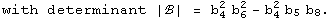 with determinant |ℬ| = b_4^2 b_6^2 - b_4^2 b_5 b_8 .