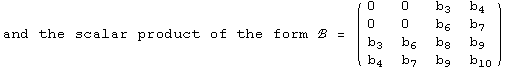 and the scalar product of the form ℬ =  ( {{0, 0, b_3, b_4}, {0, 0, b_6, b_7}, {b_3, b_6, b_8, b_9}, {b_4, b_7, b_9, b_10}} )