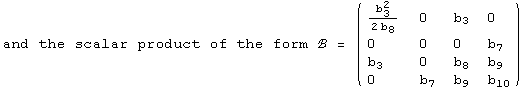 and the scalar product of the form ℬ =  ( {{b_3^2/(2 b_8), 0, b_3, 0}, {0, 0, 0, b_7}, {b_3, 0, b_8, b_9}, {0, b_7, b_9, b_10}} )