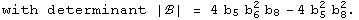 with determinant |ℬ| = 4 b_5 b_6^2 b_8 - 4 b_5^2 b_8^2 .